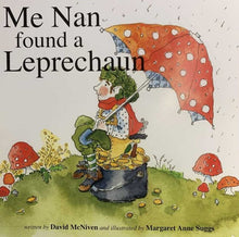 Load image into Gallery viewer, Me Nan Found A Leprechaun